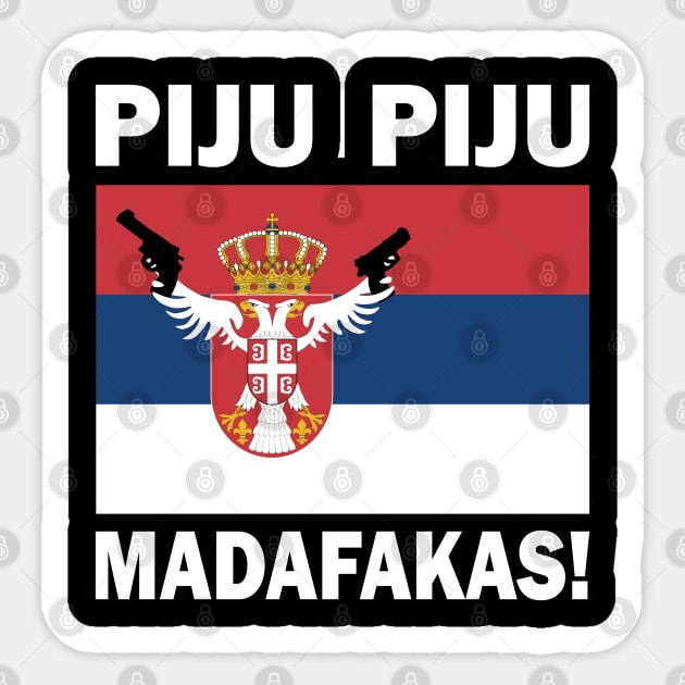 Funny Serbian PIJU PIJU Madafakas flag sayings Sticker by BurunduXX-Factory